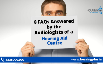 8 FAQs Answered by the Audiologists of a Hearing Aid Centre