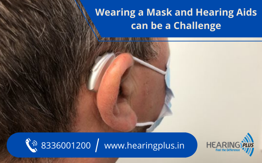 Wearing a Mask and Hearing Aids can be a Challenge