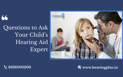 Questions to Ask Your Child’s Hearing Aid Expert
