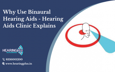 Why Use Binaural Hearing Aids – Hearing Aids Clinic Explains