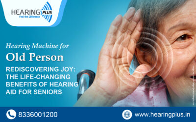 THE LIFE-CHANGING BENEFITS OF HEARING AID FOR SENIORS
